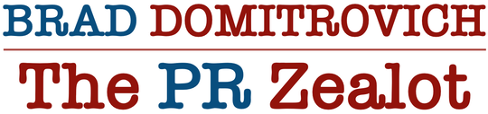 Banner graphic for Brad Domitrovich the PR Zealot